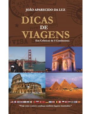 DICAS DE VIAGENS - EM CRONICAS DE 4 CONTINENTES