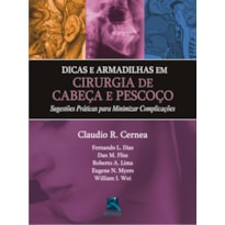 Dicas e armadilhas em cirurgia de cabeça e pescoço: sugestões práticas para minimizar complicações