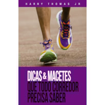 DICAS & MACETES QUE TODO CORREDOR PRECISA SABER
