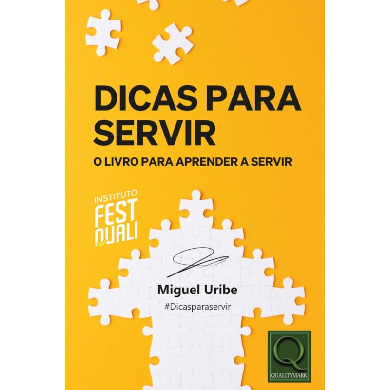 DICAS PARA SERVIR - O LIVRO PARA APRENDER A SERVIR