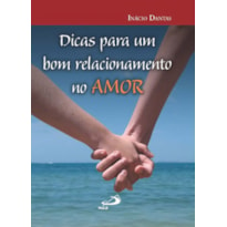 Dicas para um bom relacionamento no amor