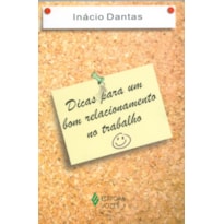 DICAS PARA UM BOM RELACIONAMENTO NO TRABALHO