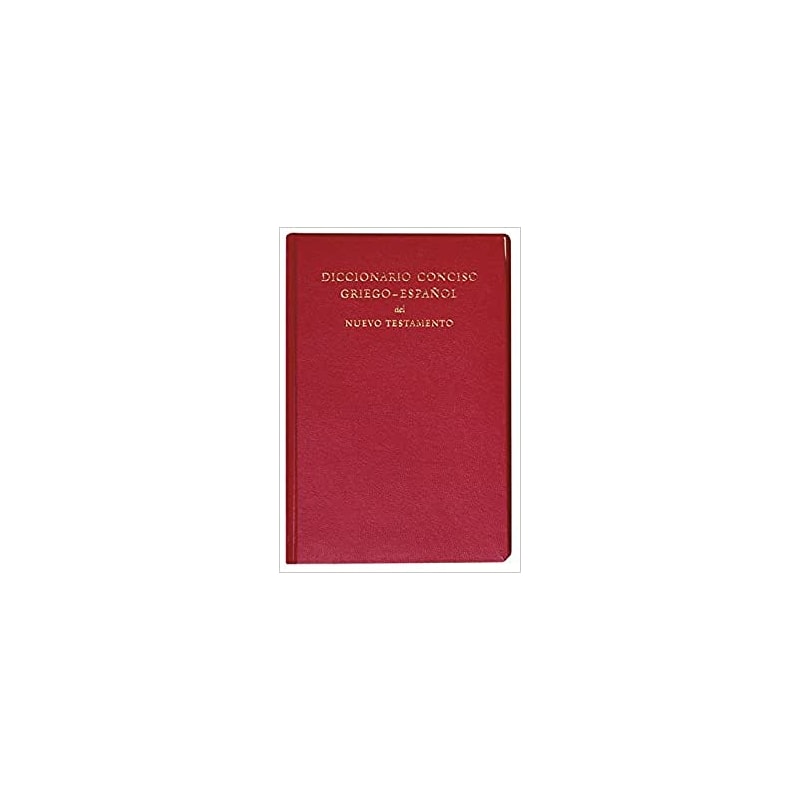 DICCIONARIO CONCISO GRIEGO-ESPAÑOL DEL NUEVO TESTAMENTO