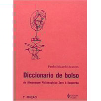 DICCIONARIO DE BOLSO DO ALMANAQUE PHILOSOPHICO ZERO À ESQUERDA - PRIMEIRA DENTIÇÃO, ANO III DA ERA FHC