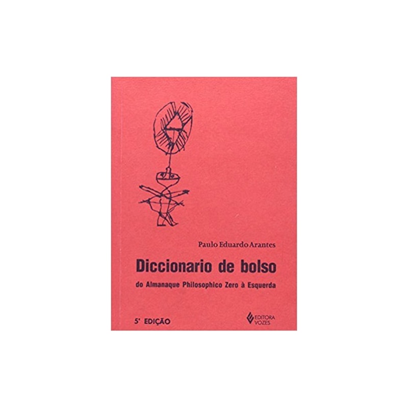 DICCIONARIO DE BOLSO DO ALMANAQUE PHILOSOPHICO ZERO À ESQUERDA - PRIMEIRA DENTIÇÃO, ANO III DA ERA FHC