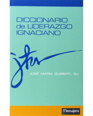 DICCIONARIO DE LIDERAZGO IGNACIANO