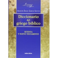 DICCIONARIO DEL GRIEGO BIBLICO SETENTA Y NUEVO TESTAMENTO