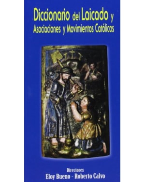 DICCIONARIO DEL LAICADO Y ASOCIACIONES Y MOVIMIENTOS CATOLICOS - 1ª