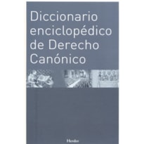 DICCIONARIO ENCICLOPEDICO DE DERECHO CANONICO