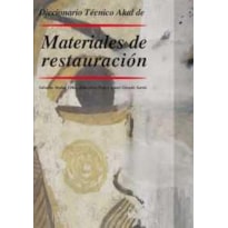 DICCIONARIO TÉCNICO AKAL DE MATERIALES DE RESTAURACIÓN