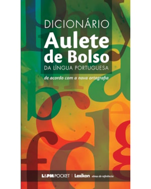 DICIONÁRIO AULETE DE BOLSO DA LÍNGUA PORTUGUESA - VOL. 930