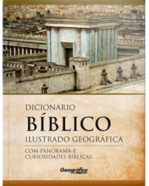 DICIONÁRIO BÍBLICO ILUSTRADO GEOGRÁFICA