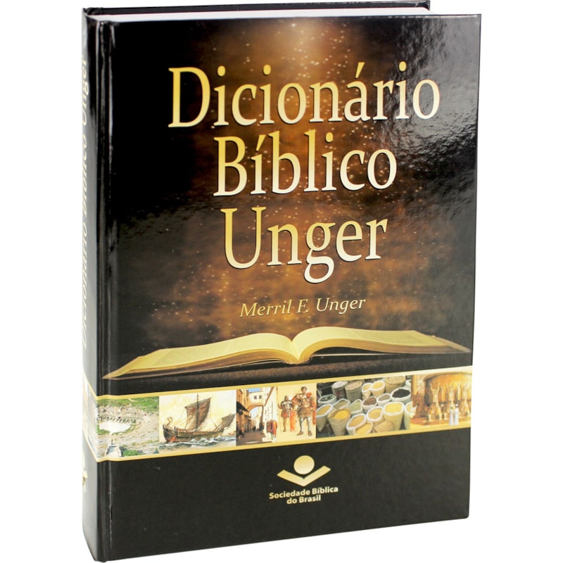 DICIONÁRIO BÍBLICO UNGER: EDIÇÃO ACADÊMICA