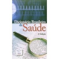 DICIONARIO BRASILEIRO DE SAUDE 3 ED - 3 DICIONARIO BRASILEIRO DE SAUDE 3 ED - 3