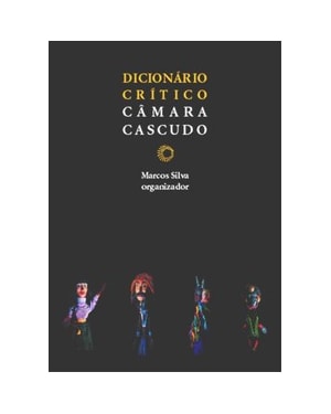 DICIONÁRIO CRÍTICO CÂMARA CASCUDO