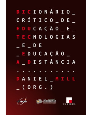 DICIONÁRIO CRÍTICO DE EDUCAÇÃO E TECNOLOGIAS E DE EDUCAÇÃO A DISTÂNCIA