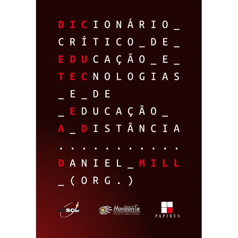 DICIONÁRIO CRÍTICO DE EDUCAÇÃO E TECNOLOGIAS E DE EDUCAÇÃO A DISTÂNCIA