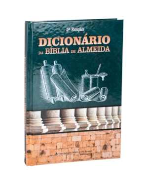 DICIONÁRIO DA BÍBLIA DE ALMEIDA - 2ª EDIÇÃO: ALMEIDA REVISTA E CORRIGIDA (ARC)