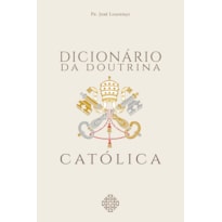 DICIONÁRIO DA DOUTRINA CATÓLICA