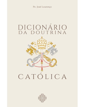 DICIONÁRIO DA DOUTRINA CATÓLICA