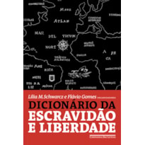 DICIONÁRIO DA ESCRAVIDÃO E LIBERDADE: 50 TEXTOS CRÍTICOS