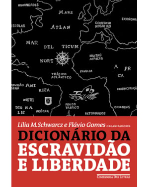 Dicionário da escravidão e liberdade: 50 textos críticos