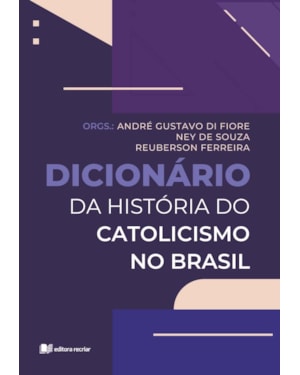 Dicionário da história do catolicismo no Brasil