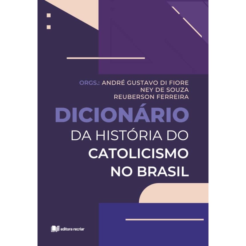 DICIONÁRIO DA HISTÓRIA DO CATOLICISMO NO BRASIL