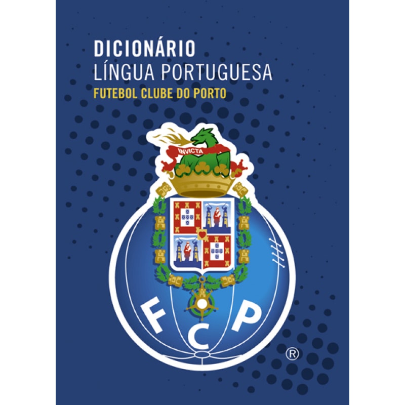 DICIONARIO DA LINGUA PORTUGUESA FUTEBOL CLUBE DO PORTO