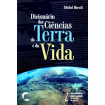 DICIONARIO DAS CIENCIAS DA TERRA E DA VIDA