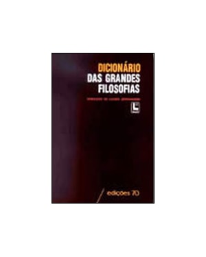 DICIONARIO DAS GRANDES FILOSOFIAS