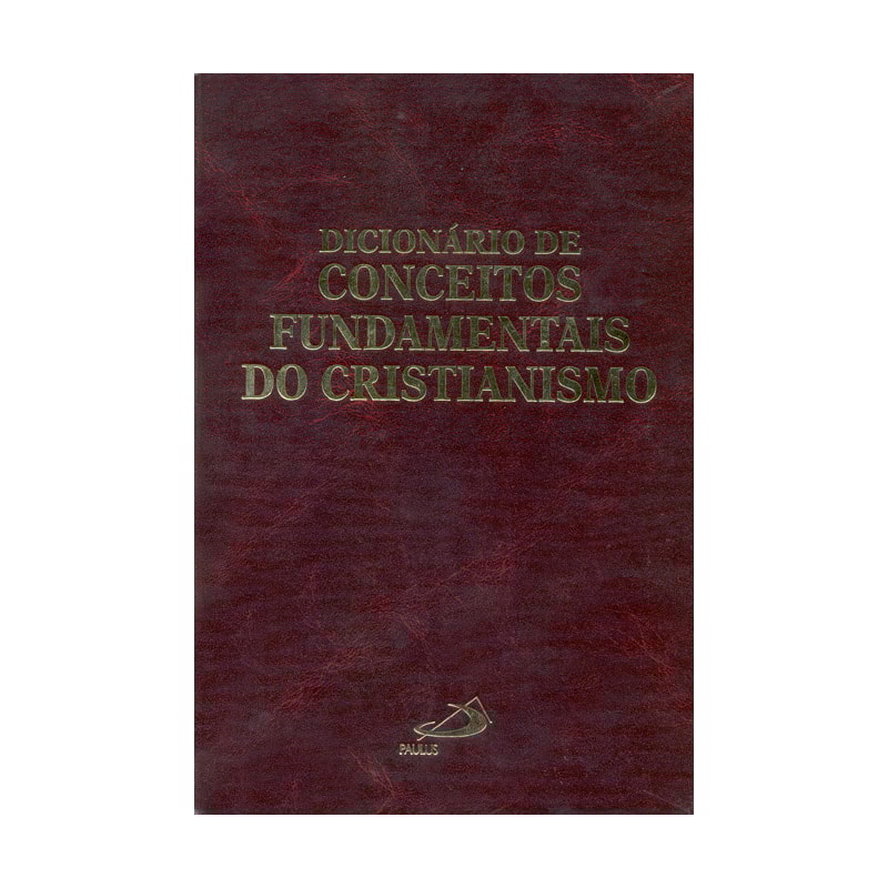 DICIONARIO DE CONCEITOS FUNDAMENTAIS DO CRISTIANISMO. - 1