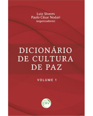 DICIONÁRIO DE CULTURA DE PAZ - VOLUME 1