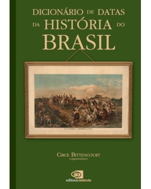 DICIONÁRIO DE DATAS DA HISTÓRIA DO BRASIL