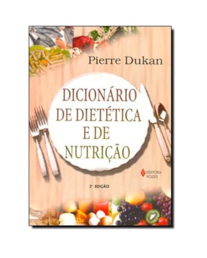 DICIONÁRIO DE DIETÉTICA E DE NUTRIÇÃO