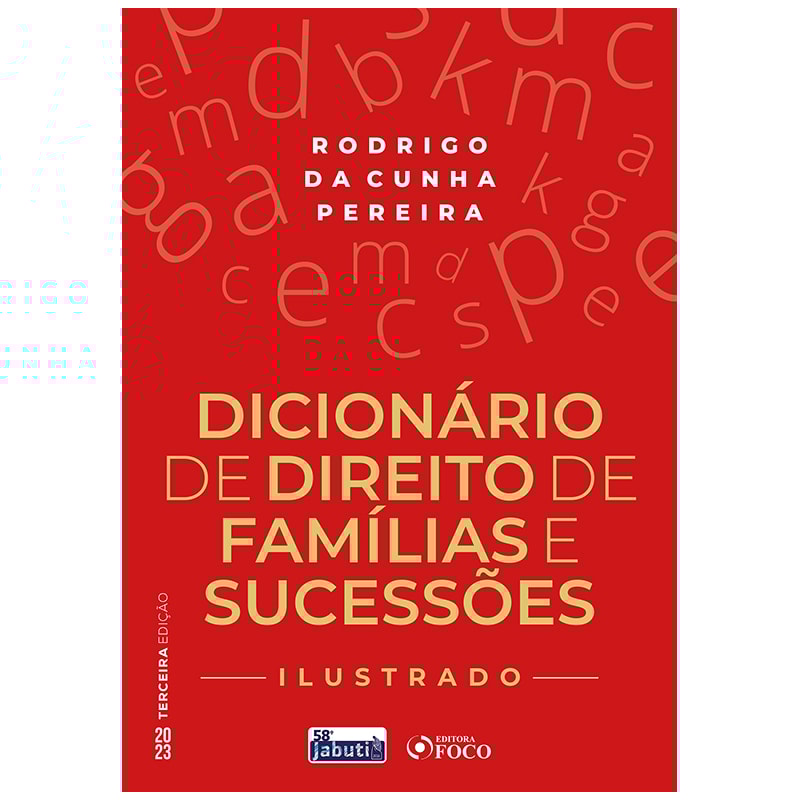 DICIONÁRIO DE DIREITO DE FAMÍLIA E SUCESSÕES - ILUSTRADO - 3ª ED - 2023