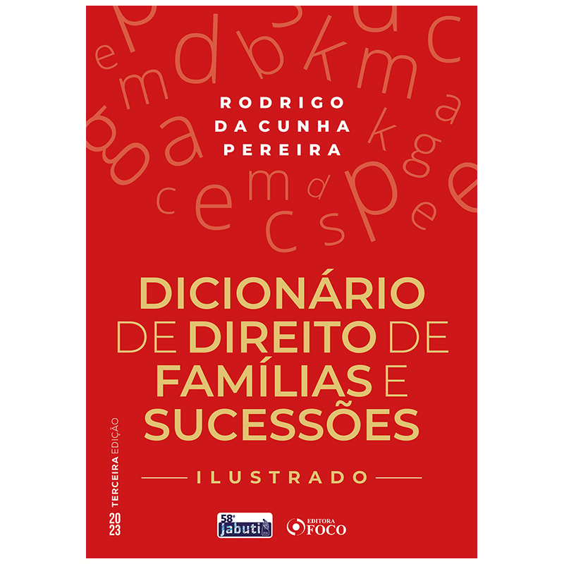DICIONÁRIO DE DIREITO DE FAMÍLIA E SUCESSÕES - ILUSTRADO - 3ª ED - 2023
