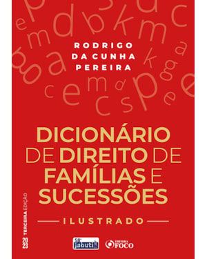 DICIONÁRIO DE DIREITO DE FAMÍLIA E SUCESSÕES - ILUSTRADO - 3ª ED - 2023