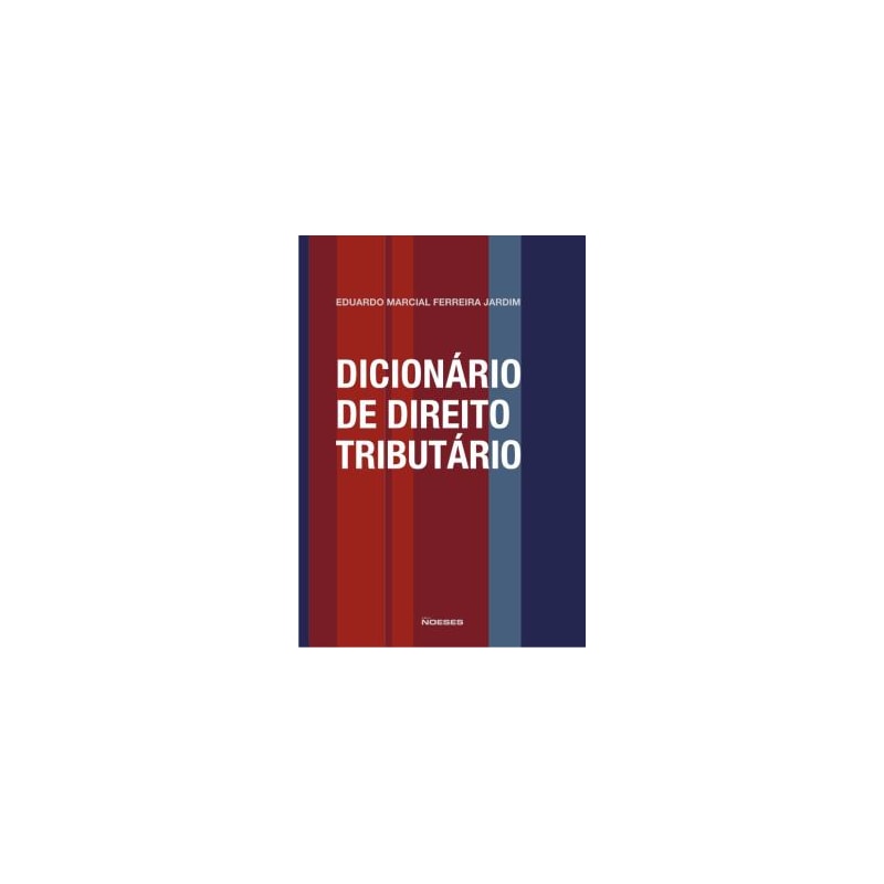 DICIONÁRIO DE DIREITO TRIBUTÁRIO