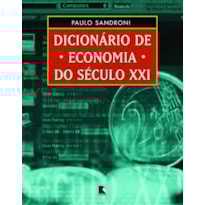 DICIONÁRIO DE ECONOMIA DO SÉCULO XXI DICIONÁRIO DE ECONOMIA DO SÉCULO XXI