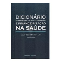 DICIONÁRIO DE EMPRESAS E GRUPOS ECONÔMICOS E FINANCEIRIZAÇÃO NA SAÚDE