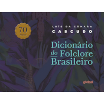 DICIONÁRIO DE FOLCLORE BRASILEIRO - 70 ANOS