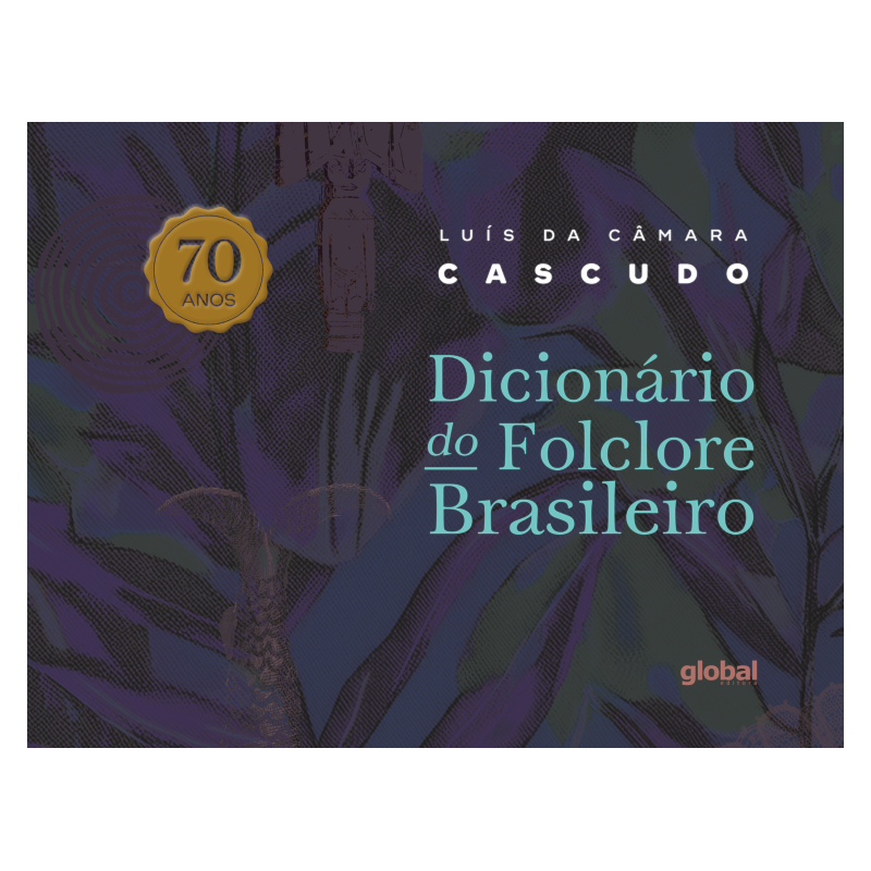 DICIONÁRIO DE FOLCLORE BRASILEIRO - 70 ANOS
