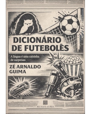 Dicionário de futebolês: a língua é uma caixinha de surpresas