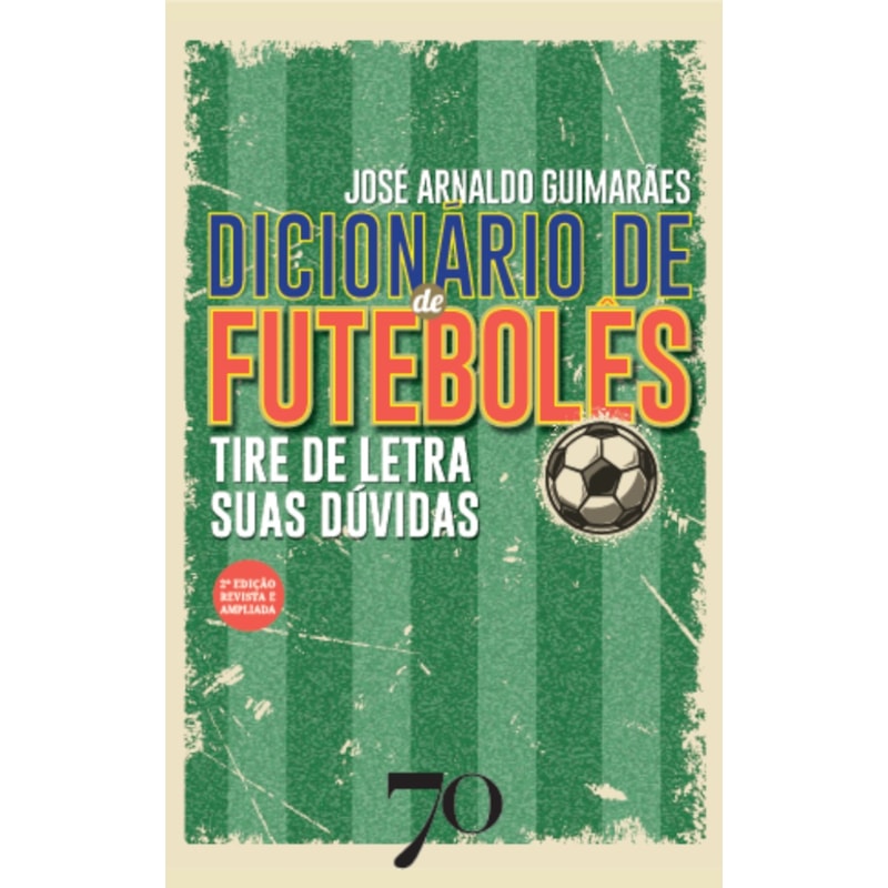 Dicionário de futebolês: tire de letra suas dúvidas