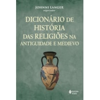 DICIONÁRIO DE HISTÓRIA DAS RELIGIÕES NA ANTIGUIDADE E MEDIEVO