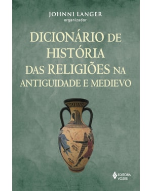 DICIONÁRIO DE HISTÓRIA DAS RELIGIÕES NA ANTIGUIDADE E MEDIEVO