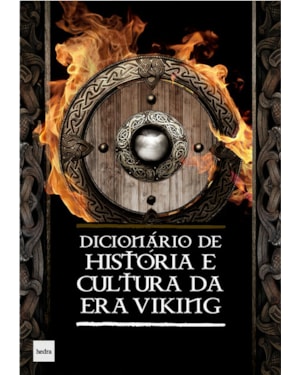 DICIONÁRIO DE HISTÓRIA E CULTURA DA ERA VIKING