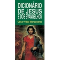 DICIONARIO DE JESUS E DOS EVANGELHOS