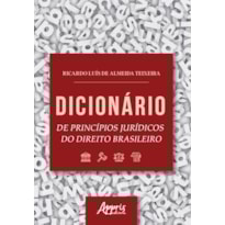 DICIONÁRIO DE PRINCÍPIOS JURÍDICOS DO DIREITO BRASILEIRO